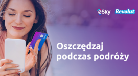 Tegoroczne wakacje tańsze dzięki akcji eSky i Revolut LIFESTYLE, Podróże - Revolut, fintech oferujący wielowalutowe konto i kartę dla podróżników, rozpoczął współpracę z eSky – serwisem turystycznym online działającym w Polsce, CEE i Ameryce Południowej. W ramach akcji, klienci eSky do końca lipca mogą zamówić i otrzymać karty Revolut za darmo.