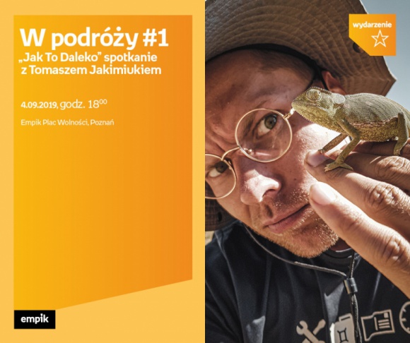 W podróży#1 - Tomasz Jakimiuk | Empik Plac Wolności LIFESTYLE, Podróże - W podróży#1 - Tomasz Jakimiuk | Empik Plac Wolności 4 września, godz. 18:00