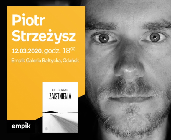 Piotr Strzeżysz | Empik Galeria Bałtycka
